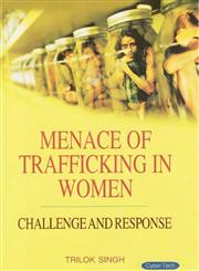 Menace of Trafficking in Women Challenge and Response,8178848775,9788178848778