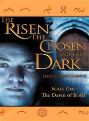 The Risen, the Chosen, and the Dark,1604779268,9781604779264