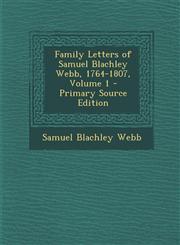 Family Letters of Samuel Blachley Webb, 1764-1807, Volume 1 - Primary Source Edition,1295665778,9781295665778