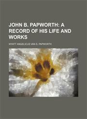 John B. Papworth;  a record of his life and works,1151318752,9781151318756