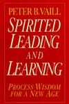 Spirited Leading and Learning Process Wisdom for a New Age,0787943274,9780787943271