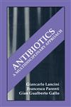 Antibiotics A Multidisciplinary Approach,0306449242,9780306449246