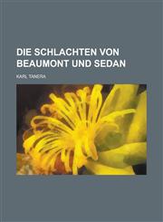 Die Schlachten Von Beaumont Und Sedan,1153496194,9781153496193