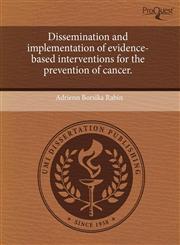 Dissemination and implementation of evidence-based interventions for the prevention of cancer.,1243748826,9781243748829