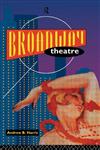 Broadway Theatre (Theatre Production Studies),041510520X,9780415105200