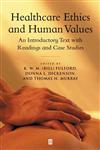 Healthcare Ethics and Human Values An Introductory Text with Readings and Case Studies 1st Edition,0631202242,9780631202240