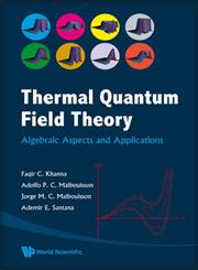 Thermal Quantum Field Theory Algebraic Aspects and Applications,9812818871,9789812818874