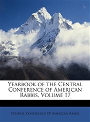Yearbook of the Central Conference of American Rabbis, Volume 17,1146869495,9781146869492