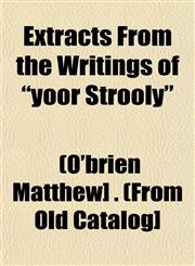 Extracts From the Writings of "yoor Strooly",1153238349,9781153238342