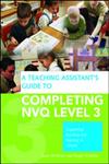 A Teaching Assistant's Complete Guide to Achieving NVQ Level 3 Supporting Teaching and Learning in Schools,0415432448,9780415432443