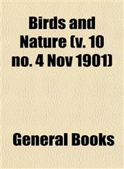Birds and Nature (v. 10 no. 4 Nov 1901),1153232677,9781153232678