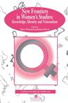 New Frontiers in Women's Studies Knowledge, Identity and Nationalism,0748402888,9780748402885