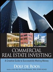 Commercial Real Estate Investing A Creative Guide to Sucessfully Making Money,0470227389,9780470227381