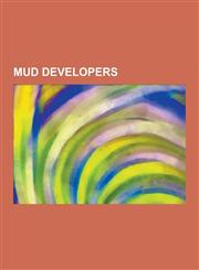 Mud Developers Mud, Joi Ito, Elonka Dunin, Judy Malloy, Jason Scott Sadofsky, Raph Koster, Amy S. Bruckman, Alan Cox, Wes Platt, Stev,1230834826,9781230834825