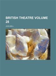 British theatre Volume 28,1153237849,9781153237840
