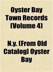 Oyster Bay Town Records (Volume 4),1153074737,9781153074735