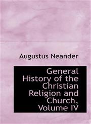 General History of the Christian Religion and Church, Volume IV,1116355876,9781116355871