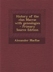 History of the Clan MacRae with Genealogies - Primary Source Edition,1293832669,9781293832660