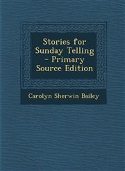 Stories for Sunday Telling - Primary Source Edition,1293325171,9781293325179