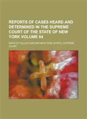 Reports of Cases Heard and Determined in the Supreme Court of the State of New York Volume 64,115419048X,9781154190489