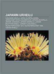 Japanin urheilu Fukuokan urheilu, Japani olympialaisissa, Japanilaiset urheiluvalmentajat, Japanin jalkapallo, Japanin jääkiekko,1231885785,9781231885789