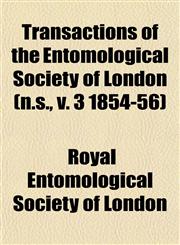 Transactions of the Entomological Society of London (n.s., v. 3 1854-56),1153187051,9781153187053