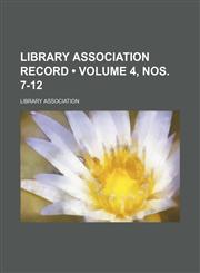 Library Association record (Volume 4, nos. 7-12),1151181765,9781151181763