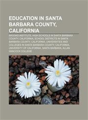 Education in Santa Barbara County, California Brooks Institute, High schools in Santa Barbara County, California,1156450543,9781156450543