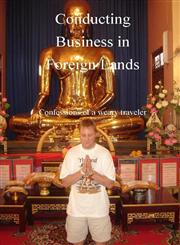 Conducting Business in Foreign Lands,1257128396,9781257128396