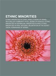 Ethnic minorities Ethnic minorities in China, Arab citizens of Israel, Seychelles community in EU, Serbs of Kosovo,1157597076,9781157597070