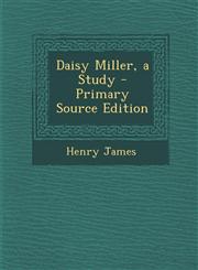 Daisy Miller, a Study,1289523150,9781289523152