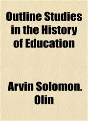 Outline Studies in the History of Education,1155097408,9781155097404