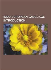 Indo-European Language Introduction West Low German, Umbrian Language, Lechitic Languages, Galindian Language, Romano-Serbian Language, Kilit Languag,1230617558,9781230617558