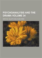 Psychoanalysis and the Drama Volume 34,1230397825,9781230397825