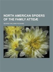 North American Spiders of the Family Attidae,1230456430,9781230456430