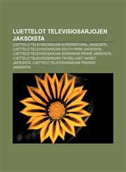 Luettelot televisiosarjojen jaksoista Luettelo televisiosarjan Supernatural jaksoista, Luettelo televisiosarjan South Park jaksoista,1233340662,9781233340668