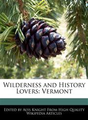 Wilderness and History Lovers Vermont,124168989X,9781241689896