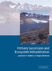 Primary Succession and Ecosystem Rehabilitation,0521800765,9780521800761