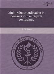 Multi-robot coordination in domains with intra-path constraints.,1243863005,9781243863003
