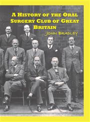 A History of the Oral Surgery Club of Great Britain,1447859324,9781447859321