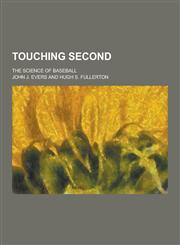 Touching Second; The Science of Baseball,1230219218,9781230219219