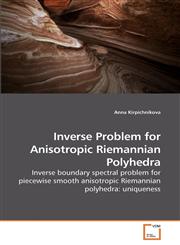Inverse Problem for Anisotropic             Riemannian Polyhedra,363920090X,9783639200904