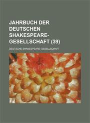 Jahrbuch Der Deutschen Shakespeare-Gesellschaft (39),1234516071,9781234516079
