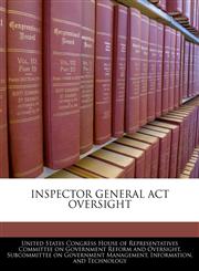 INSPECTOR GENERAL ACT OVERSIGHT,1240434200,9781240434206