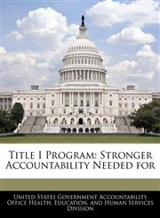 Title I Program Stronger Accountability Needed for,1240727380,9781240727384