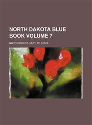 North Dakota blue book Volume 7,1231208201,9781231208205