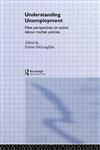 Understanding Unemployment New Perspectives on Active Labour Market Policies 1st Edition,0415078059,9780415078054