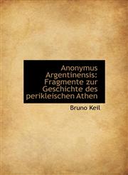 Anonymus Argentinensis Fragmente zur Geschichte des perikleischen Athen,1241676291,9781241676292
