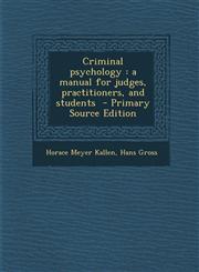 Criminal Psychology A Manual for Judges, Practitioners, and Students - Primary Source Edition,1294710184,9781294710189