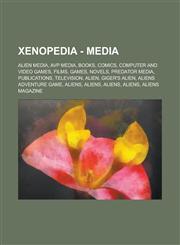 Xenopedia - Media Alien media, AVP media, Books, Comics, Computer and video games, Films, Games, Novels, Predator media, Publications, Television, Alien, Giger's Alien, Aliens Adventure Game, Aliens, Aliens, Aliens, Aliens,1234677873,9781234677879